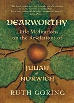 Dearworthy: Little Meditations on the Revelations of Julian of Norwich