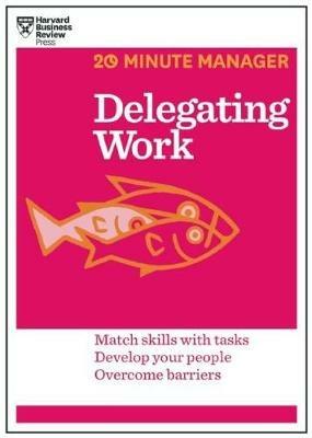 Delegating Work (HBR 20-Minute Manager Series) - Harvard Business Review - cover