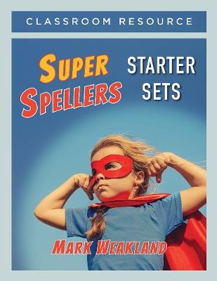 Super Spellers Starter Sets - Mark Weakland - cover