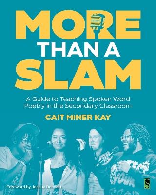 More Than a Slam: A Guide to Teaching Spoken Word Poetry in the Secondary Classroom - Cait Miner Kay - cover