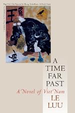 A Time Far Past: A Novel of Vietnam