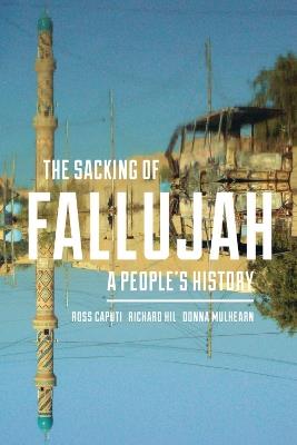 The Sacking of Fallujah: A People's History - Ross Caputi,Richard Hil,Donna Mulhearn - cover