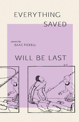 Everything Saved Will Be Last - Isaac Pickell - cover