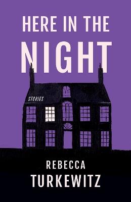 Here in the Night - Rebecca Turkewitz - cover