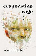 Evaporating Rage