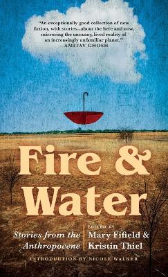 Fire & Water: Stories from the Anthropocene - cover