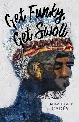 Get Funky, Get Swoll - Akhim Yuseff Cabey - cover