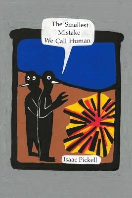 The Smallest Mistake We Call Human - Isaac Pickell - cover
