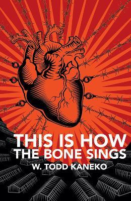 This Is How the Bone Sings - W Todd Kaneko - cover