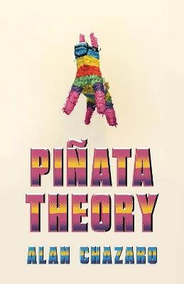 Pinata Theory - Alan Chazaro - cover