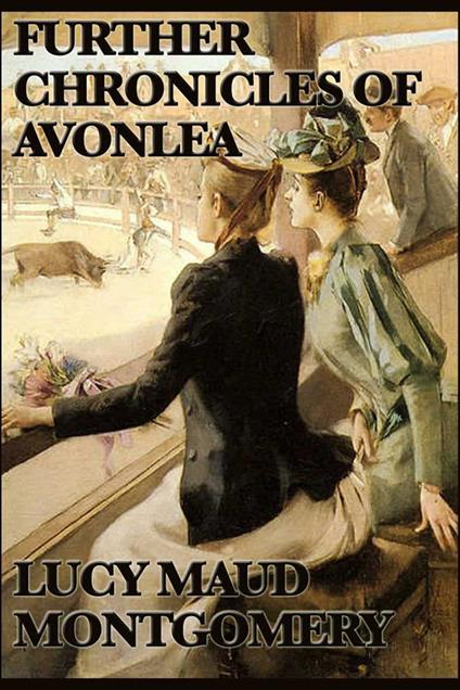 Further Chronicels of Avonlea - Lucy Maud Montgomery - ebook