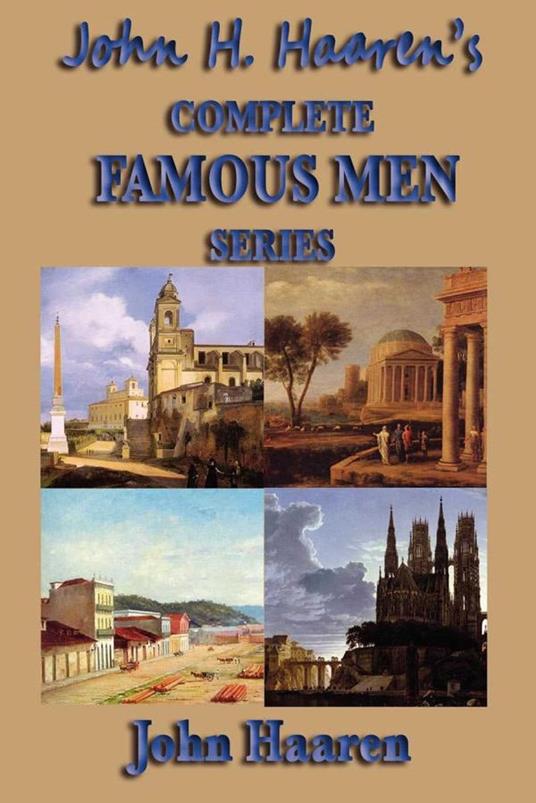 John H. Haaren's Complete Famous Men Series - John Haaren - ebook