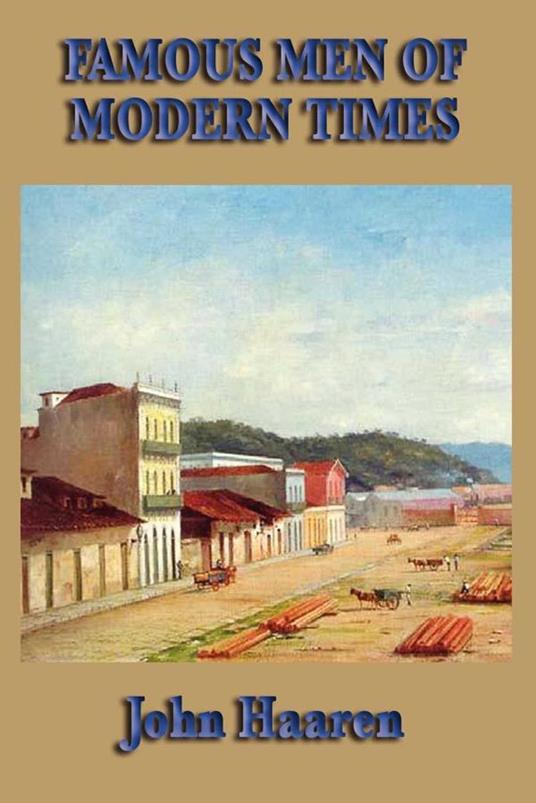 Famous Men of Modern Times - John Haaren - ebook