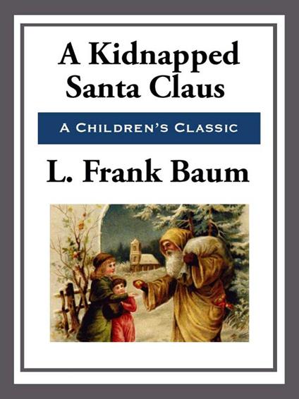 A Kidnapped Santa Claus - L. Frank Baum - ebook