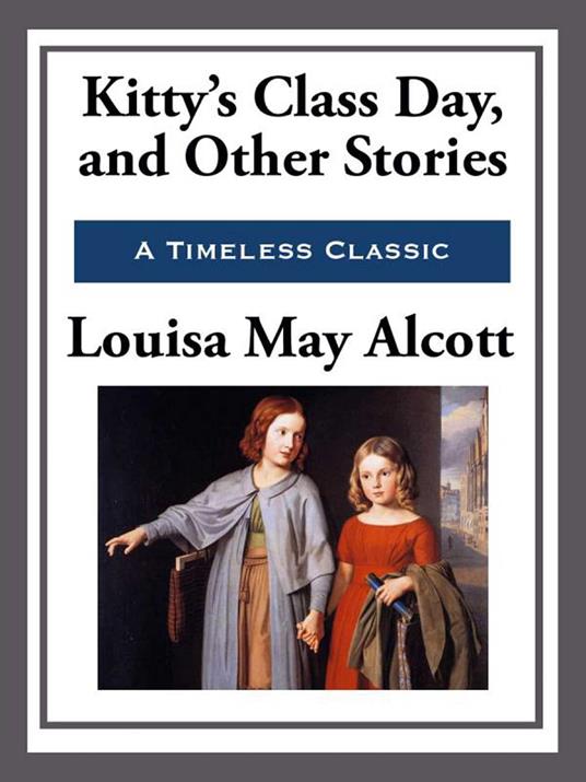 Kitty's Class Day - Louisa May Alcott - ebook