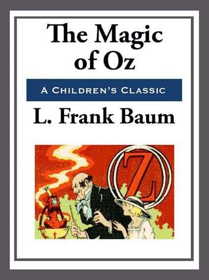 The Magic of Oz - L. Frank Baum - ebook