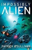 Impossibly Alien - Patrick O'Sullivan - cover