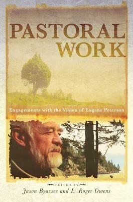Pastoral Work: Engagements with the Vision of Eugene Peterson - cover