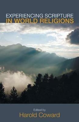 Experiencing Scripture in World Religions - Harold Coward - cover