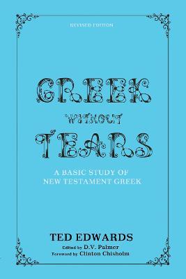 Greek Without Tears - Revised Edition - Ted Edwards - cover