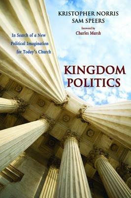 Kingdom Politics - Kristopher Norris,Sam Speers - cover
