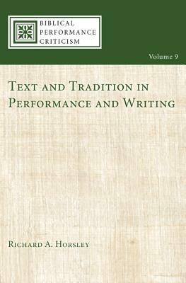 Text and Tradition in Performance and Writing - Richard A. Horsley - cover
