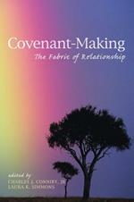 Covenant-Making: The Fabric of Relationship