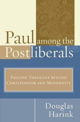 Paul Among the Postliberals - Douglas Harink - cover