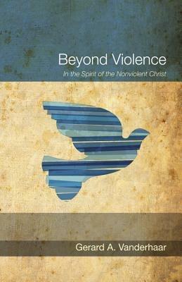 Beyond Violence - Gerard Vanderhaar - cover