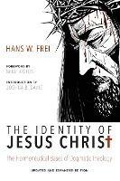 The Identity of Jesus Christ: The Hermeneutical Bases of Dogmatic Theology