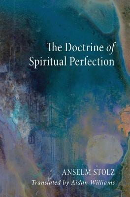 The Doctrine of Spiritual Perfection - Anselm Stolz,Stephen S J Fields - cover