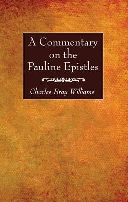 A Commentary on the Pauline Epistles - Charles Bray Williams - cover