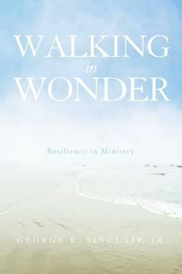 Walking in Wonder - George R Sinclair - cover