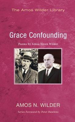 Grace Confounding - Amos N Wilder - cover