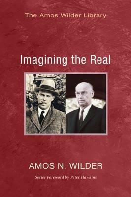 Imagining the Real - Amos N Wilder - cover