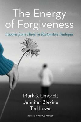 The Energy of Forgiveness - Mark S Umbreit,Jennifer Blevins,Ted Lewis - cover