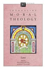 Journal of Moral Theology, Volume 1, Number 2: Love