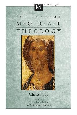 Journal of Moral Theology, Volume 2, Number 1: Christology - cover
