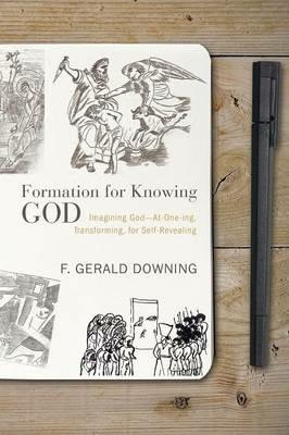 Formation for Knowing God - F Gerald Downing - cover