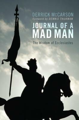 Journal of a Mad Man: The Wisdom of Ecclesiastes - Derrick McCarson - cover