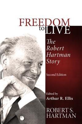 Freedom to Live: The Robert Hartman Story - Robert S Hartman - cover