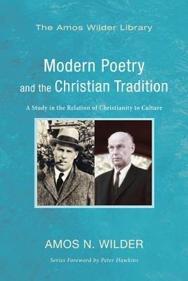 Modern Poetry and the Christian Tradition - Amos N Wilder - cover