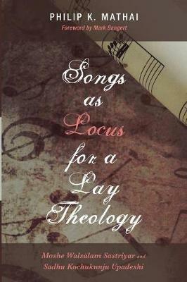 Songs as Locus for a Lay Theology - Philip K Mathai - cover