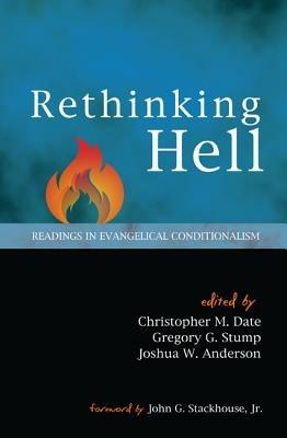 Rethinking Hell: Readings in Evangelical Conditionalism - cover