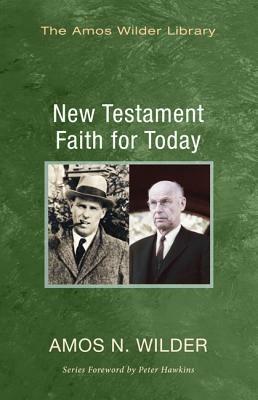New Testament Faith for Today - Amos N Wilder - cover