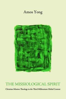 The Missiological Spirit - Amos Yong - cover