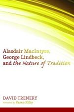 Alasdair MacIntyre, George Lindbeck, and the Nature of Tradition