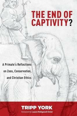 The End of Captivity? - Tripp York - cover