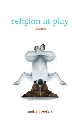 Religion at Play - Andre Droogers - cover