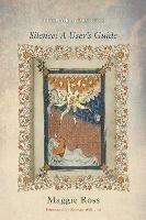 Silence: A User's Guide - Maggie Ross - cover